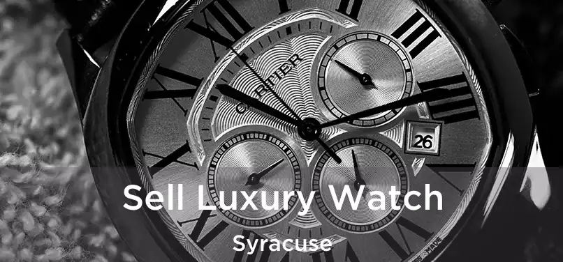 Sell Luxury Watch Syracuse