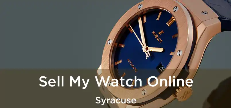 Sell My Watch Online Syracuse