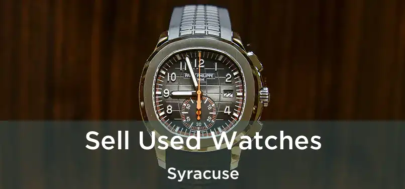 Sell Used Watches Syracuse