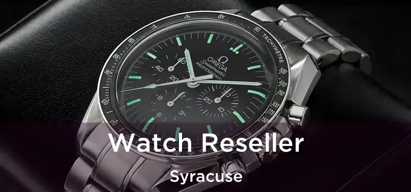 Watch Reseller Syracuse