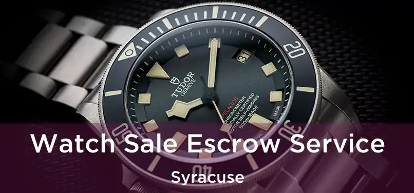 Watch Sale Escrow Service Syracuse